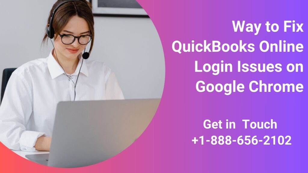 QuickBooks Online Login Issues on Google Chrome
