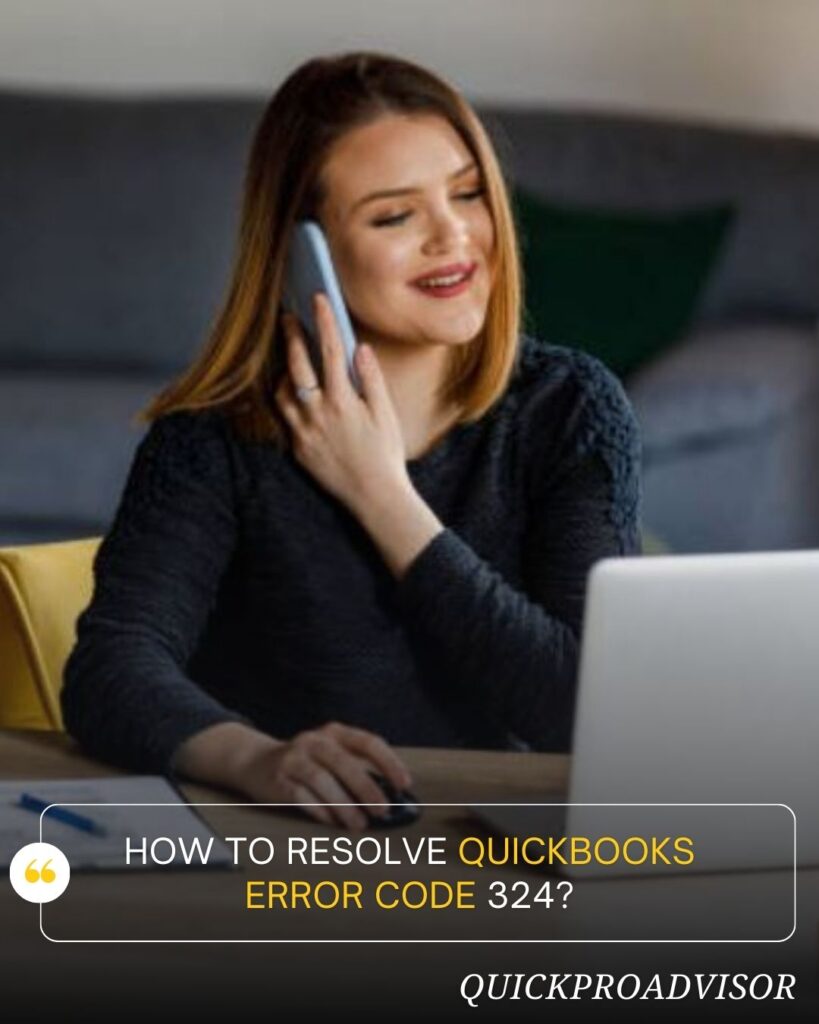 This Girl is Trying to Resolve Quickbooks Error Code 324
