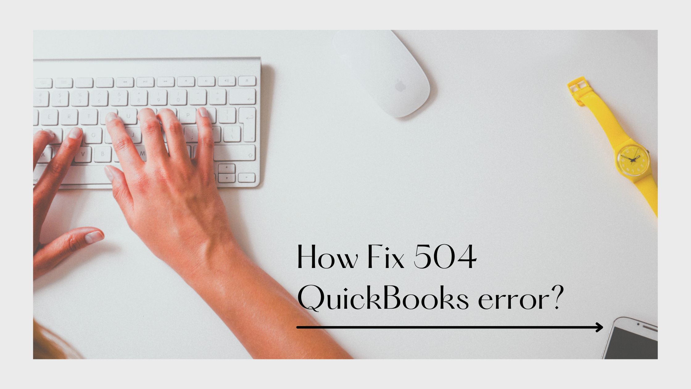This Girl is Trying to Resolve QuickBooks errors code 504