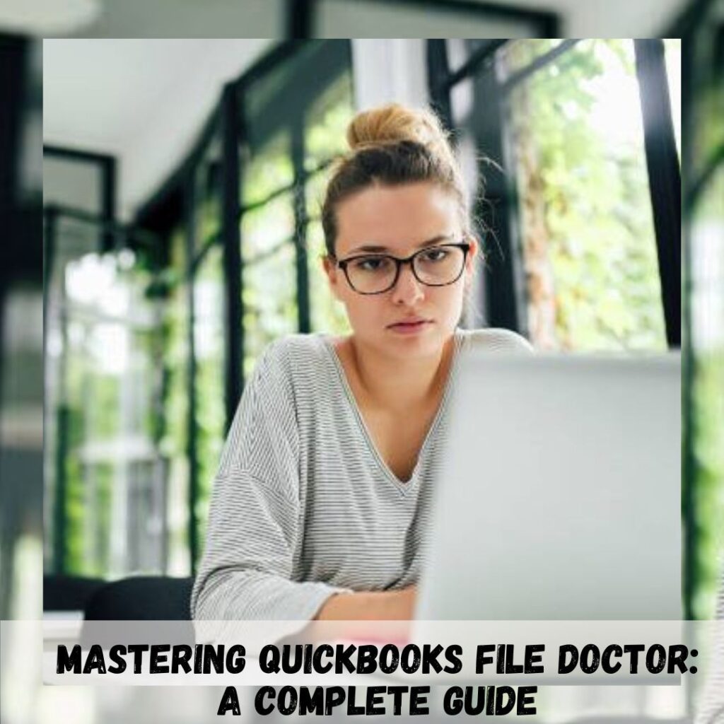 This Girl is Trying to Fix QuickBooks File Doctor Issue