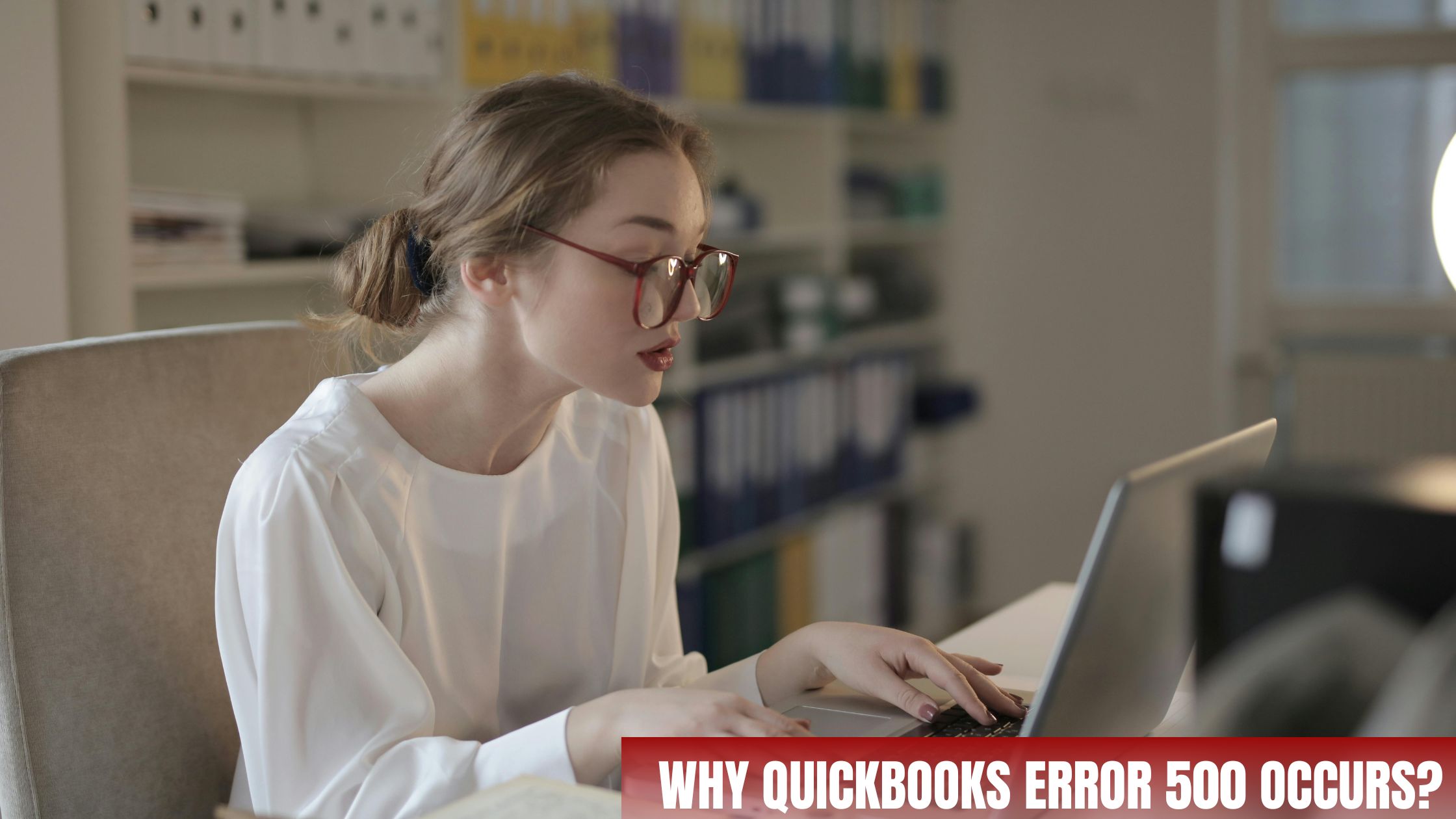 This Girl is Trying to Resolve QuickBooks Error 500