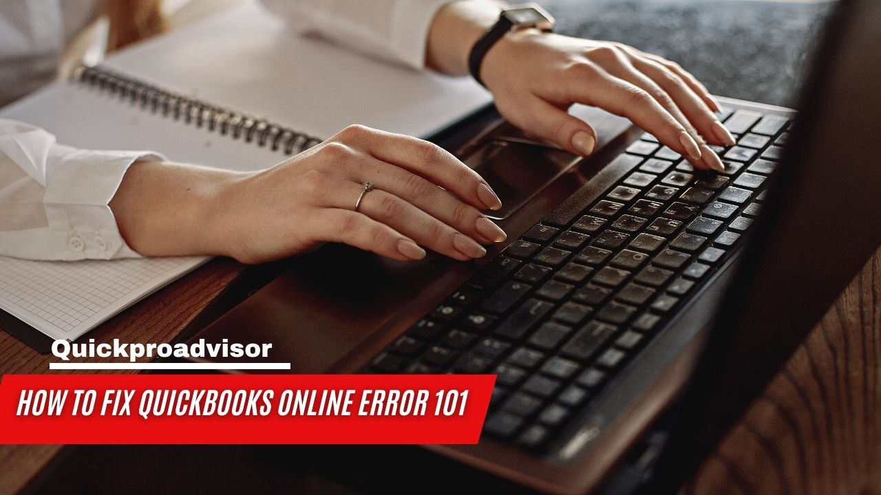 This Girl is Trying to Resolve quickbooks online error 101